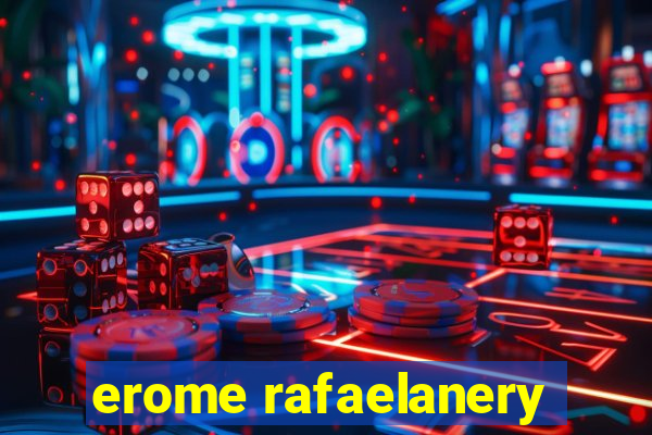 erome rafaelanery